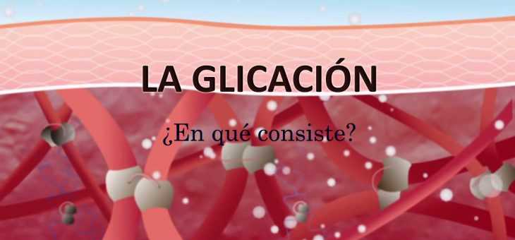 ¿Qué es la glicación?